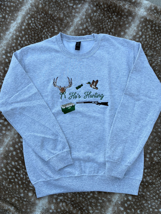 He’s Hunting Sweatshirt